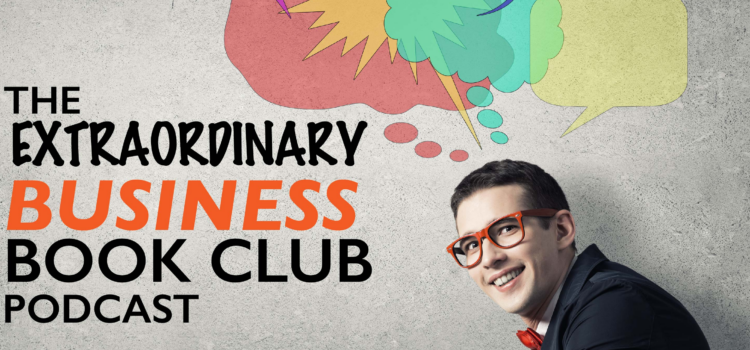 Podcast: The Extraordinary Business Book Club